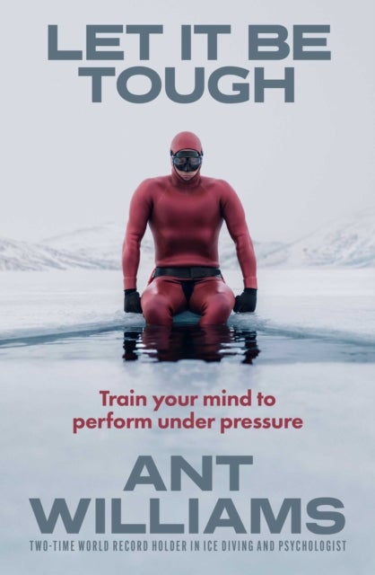 Let it be Tough - Train your mind to perform under pressure