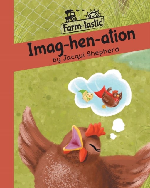 Imag-hen-ation - Fun with words, valuable lessons