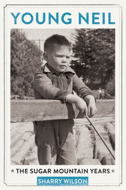 Young Neil - The Sugar Mountain Years