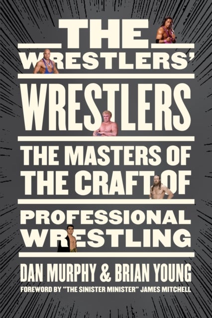 The Wrestlers' Wrestlers - The Masters of the Craft of Professional Wrestling