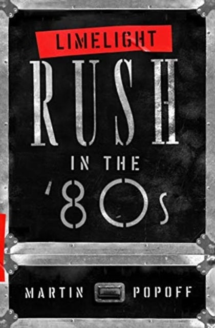 Limelight: Rush in the '80s
