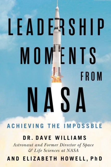 Leadership Moments from NASA - Achieving the Impossible