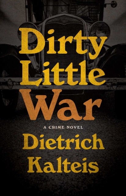 Dirty Little War - A Crime Novel