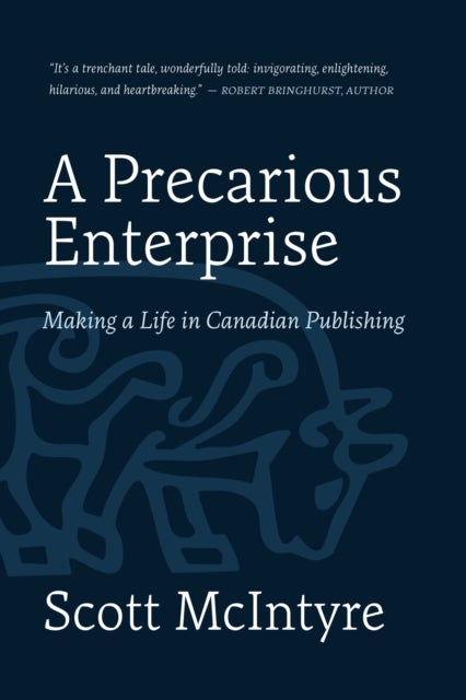 A Precarious Enterprise - Making a Life in Canadian Publishing
