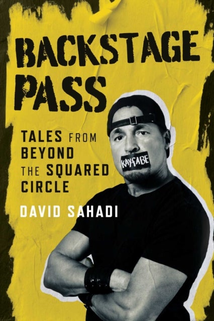 Backstage Pass - Tales from Beyond the Squared Circle