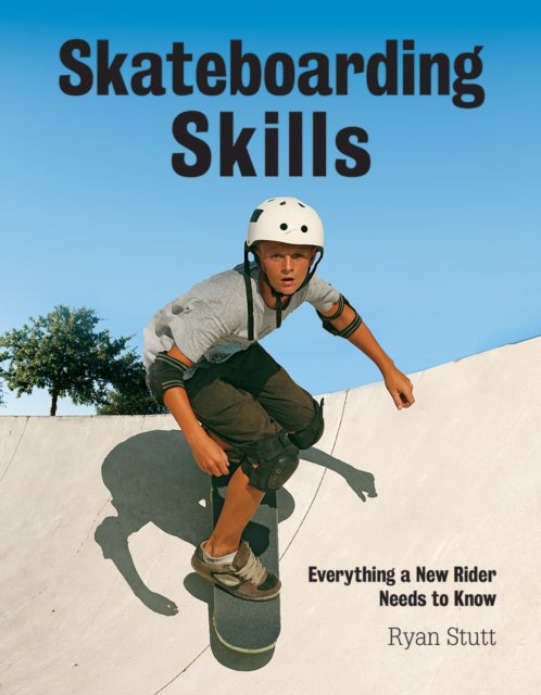 Skateboarding Skills - Everything a New Rider Needs to Know