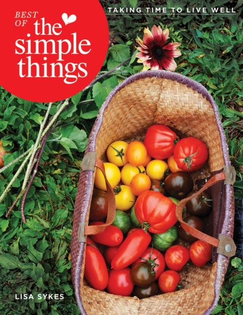 Best of The Simple Things - Taking Time to Live Well