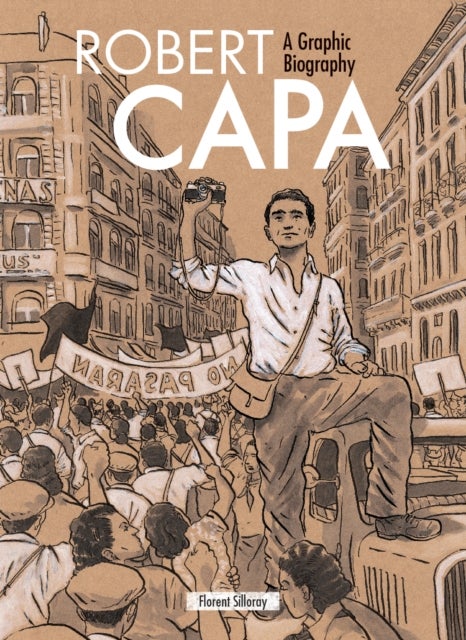 Robert Capa - A Graphic Biography