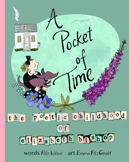 A Pocket of Time - The Poetic Childhood of Elizabeth Bishop
