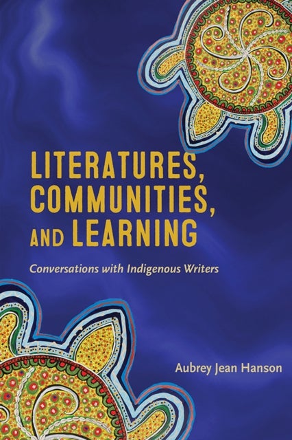 Literatures, Communities, and Learning - Conversations with Indigenous Writers