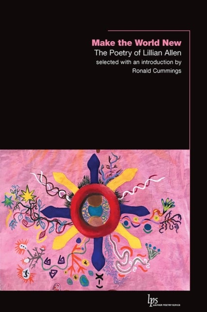 Make the World New - The Poetry of Lillian Allen