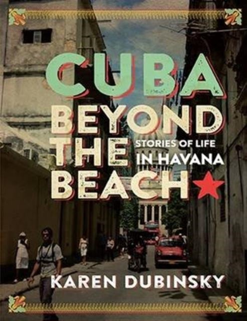 Cuba Beyond the Beach - Stories of Life in Havana