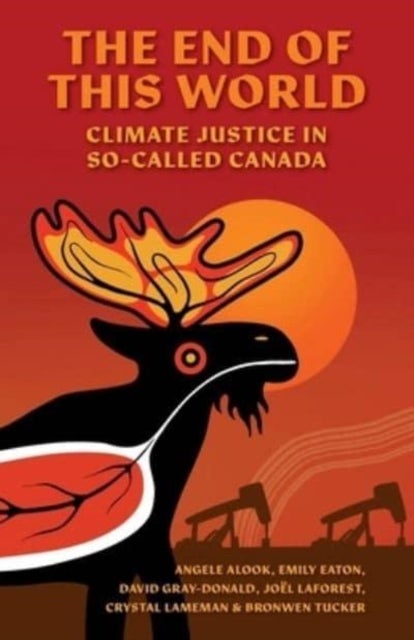 The End of This World - Climate Justice in So-Called Canada