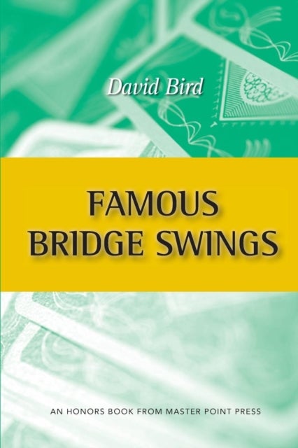 Famous Bridge Swings - An Honors Book from Master Point Press