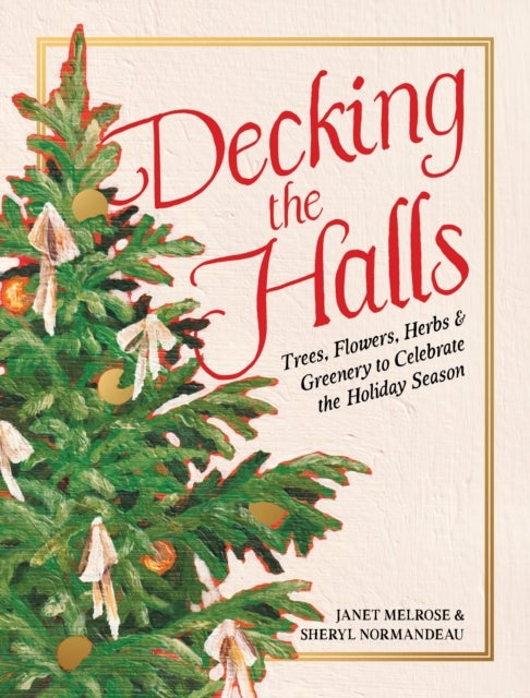 Decking the Halls - 30 Festive Plants to Celebrate the Holiday Season