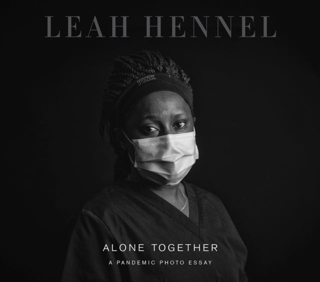 Alone Together - A Pandemic Photo Essay