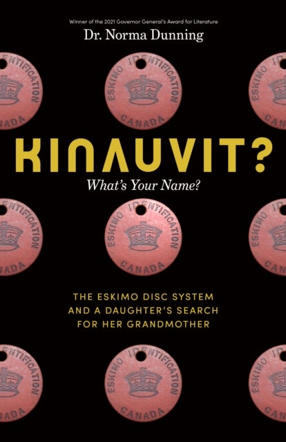 Kinauvit? - What's Your Name? The Eskimo Disc System and a Daughter's Search for her Grandmother