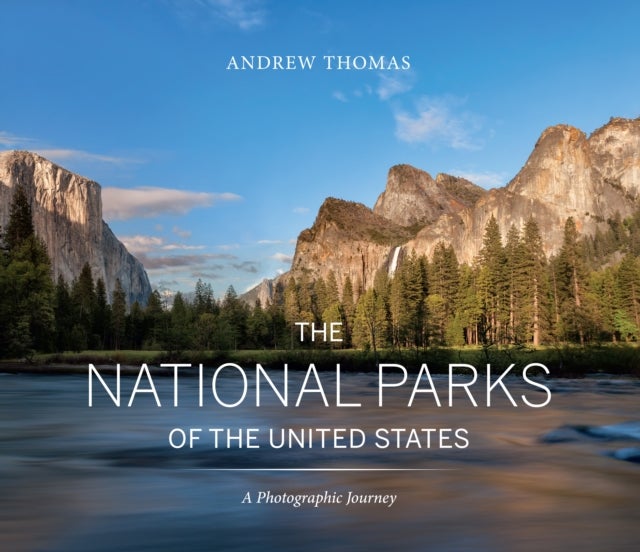 The National Parks of the United States - A Photographic Journey, 2nd Edition