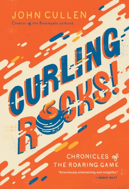 Curling Rocks! - Chronicles of the Roaring Game