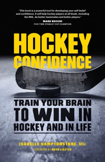 Hockey Confidence - Train Your Brain to Win in Hockey and in Life