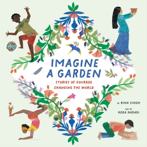 Imagine a Garden - Stories of Courage Changing the World