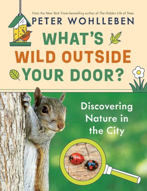 What's Wild Outside Your Door? - Discovering Nature in the City
