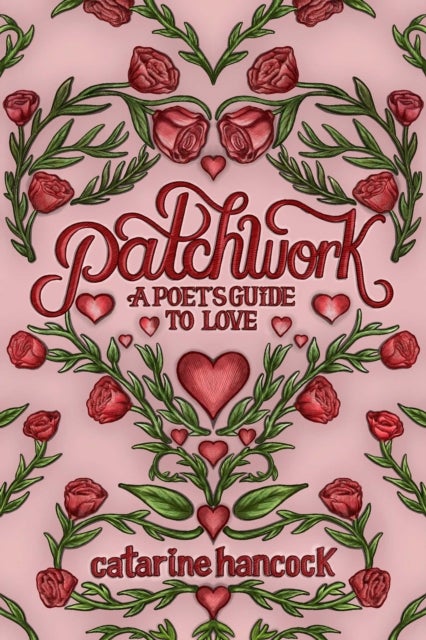 Patchwork - A Poet's Guide to Love