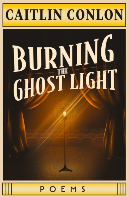 Burning the Ghost Light - Poems