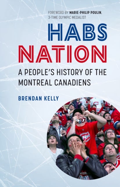 Habs Nation - A People's History of the Montreal Canadiens