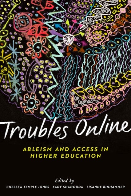 Troubles Online - Ableism and Access in Higher Education
