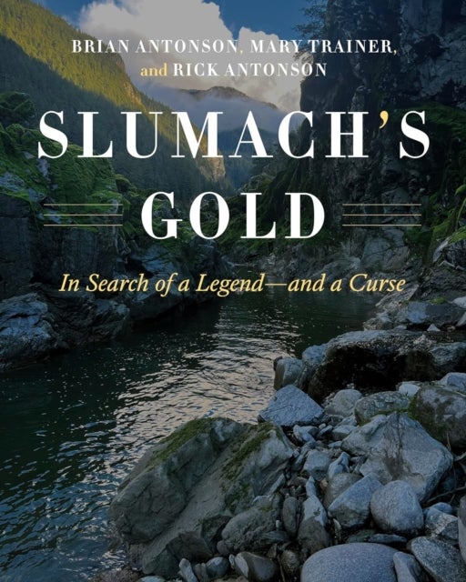 Slumach's Gold - In Search of a Legend