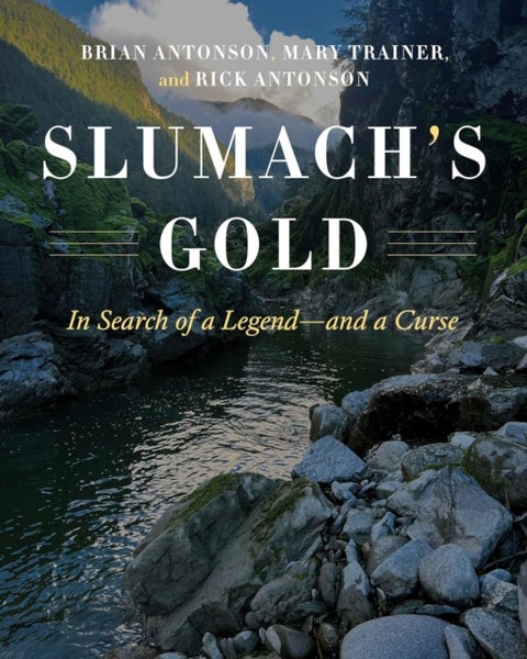 Slumach's Gold - In Search of a Legend
