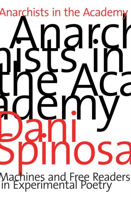 Anarchists in the Academy - Machines and Free Readers in Experimental Poetry