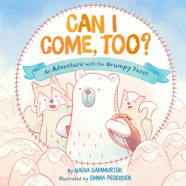 Can I Come, Too? - An Adventure with the Grumpy Faces