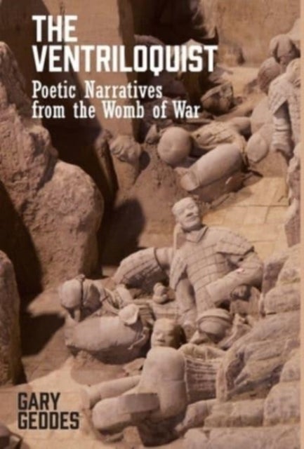 The Ventriloquist - Poetic Narratives from the Womb of War