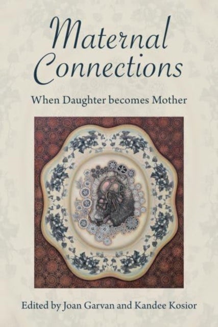 Maternal Connections: - When Daughter Becomes Mother