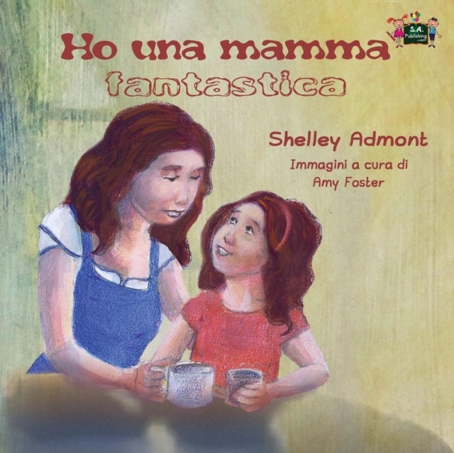 Ho una mamma fantastica - My Mom is Awesome (Italian Edition)