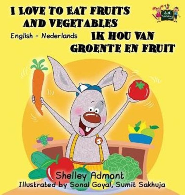 I Love to Eat Fruits and Vegetables Ik hou van groente en fruit - English Dutch Bilingual Edition