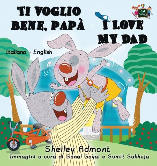Ti voglio bene, pap? I Love My Dad - Italian English Bilingual Book
