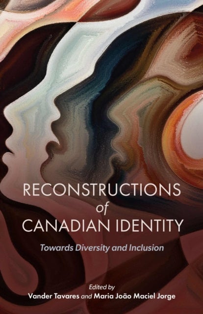 Reconstructions of Canadian Identity - Towards Diversity and Inclusion