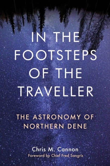 In the Footsteps of the Traveller - The Astronomy of Northern Dene