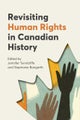 Revisiting Human Rights in Canadian History