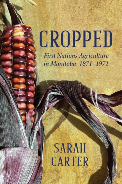 Cropped - First Nations Agriculture in Manitoba, 1871 to 1971