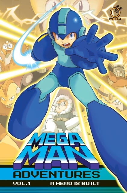 Mega Man Adventures Volume 1 : A Hero is Built - A Hero is Built