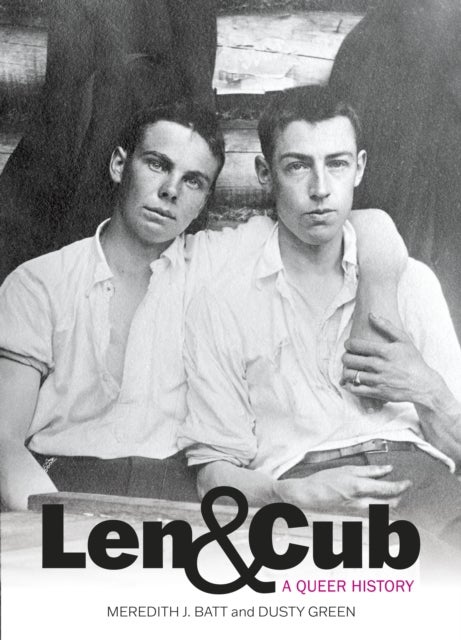 Len & Cub - A Queer History