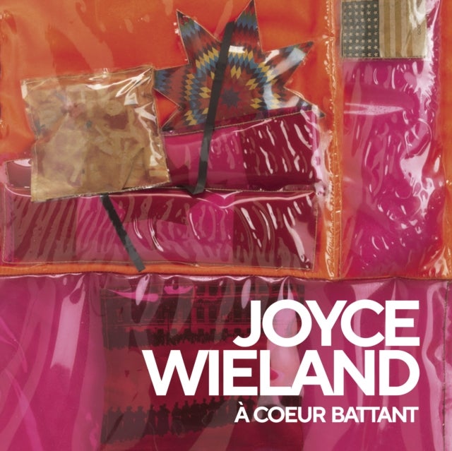 Joyce Wieland - A cœur battant