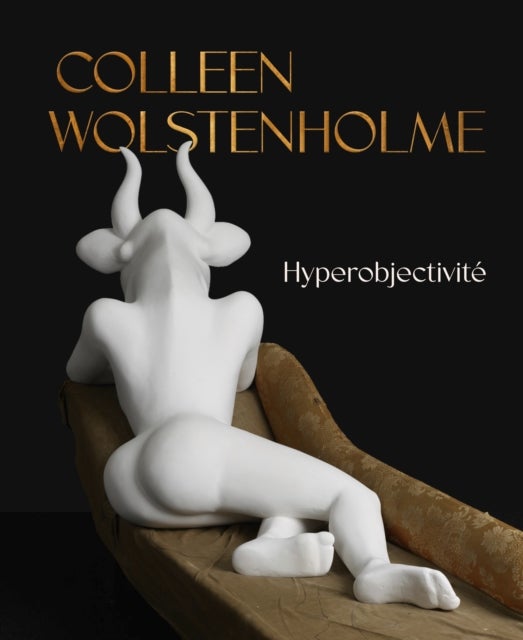 Colleen Wolstenholme - Hyperobjectivite