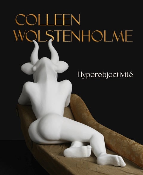Colleen Wolstenholme - Hyperobjectivite