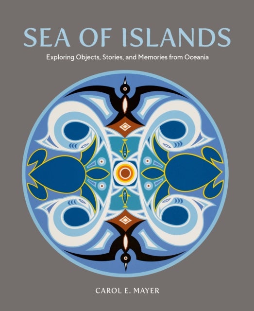 Sea of Islands - Exploring Objects, Stories and Memories from Oceania