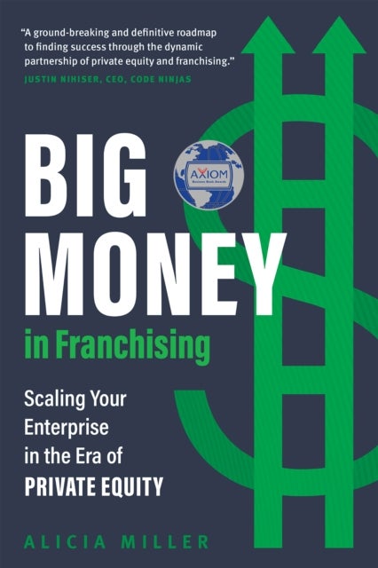 Big Money in Franchising - Scaling Your Enterprise in the Era of Private Equity